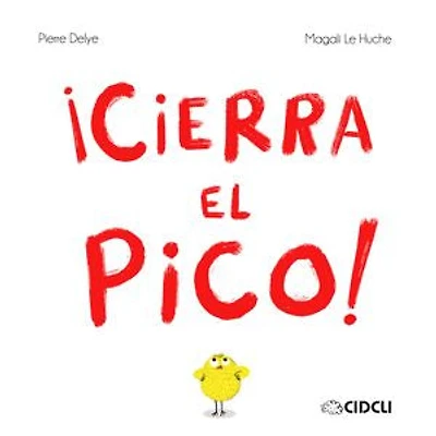 ¡Cierra el pico!