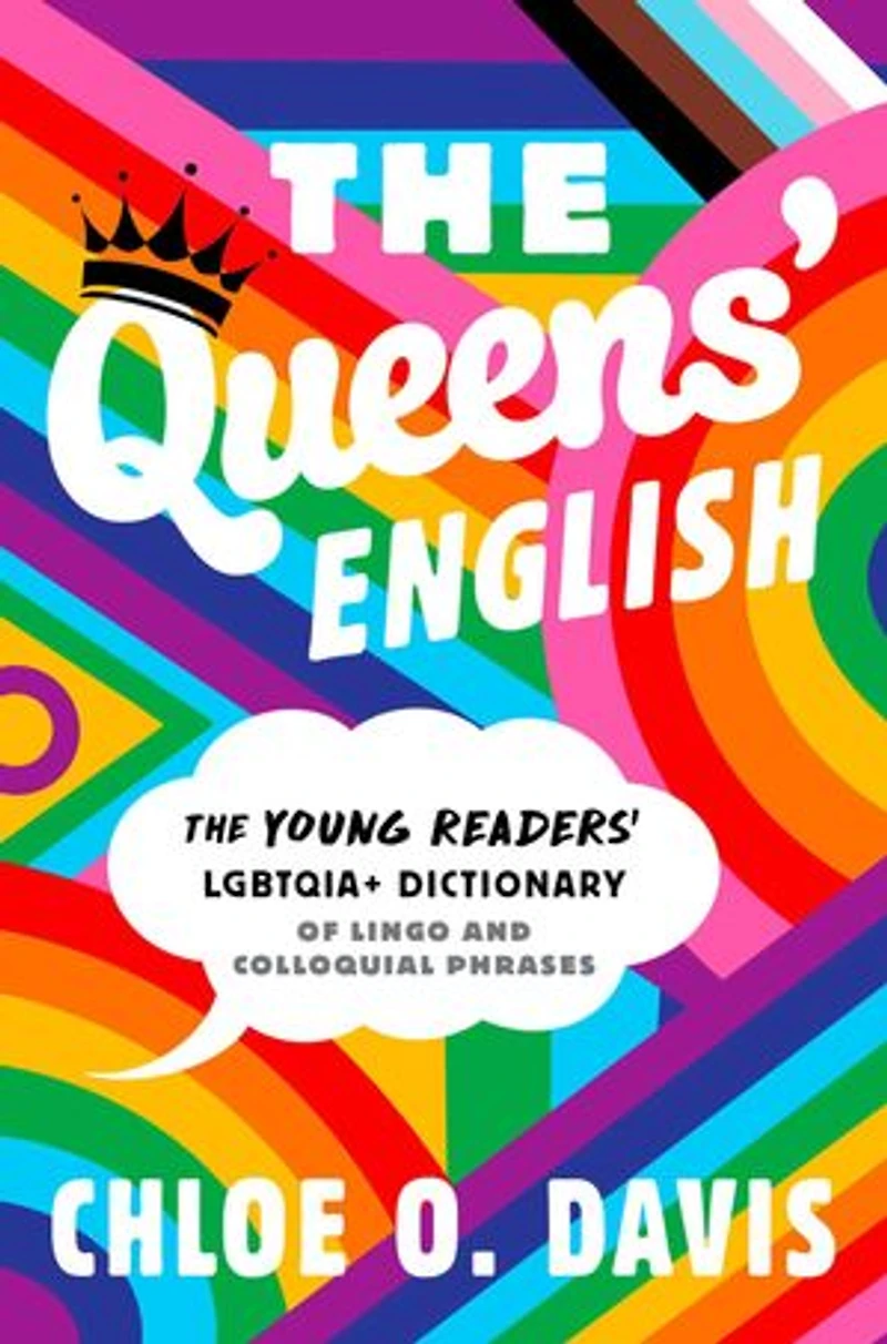 The Queens' English: Young Readers' LGBTQIA+ Dictionary of Lingo and Colloquial Phrases