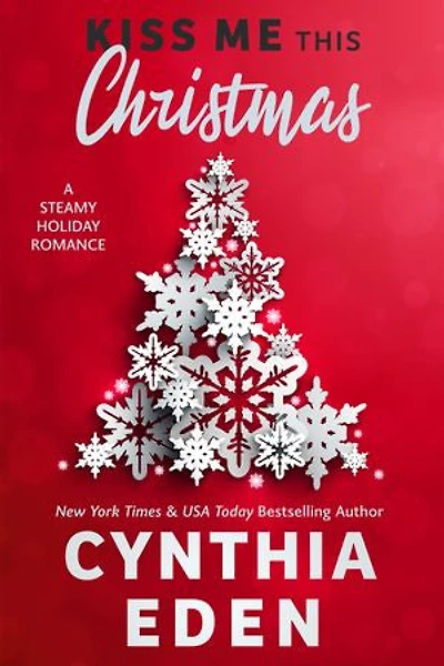 Kiss Me This Christmas: A Steamy Holiday Romance