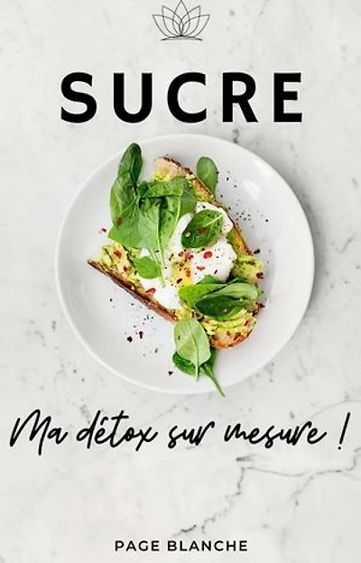 Zéro sucre !: Ma détox sur mesure