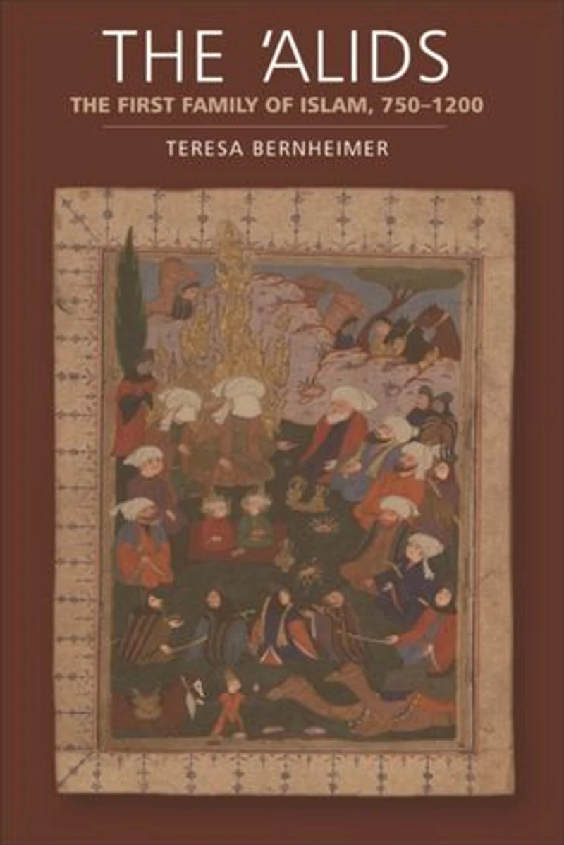 The 'Alids: First Family of Islam, 750-1200