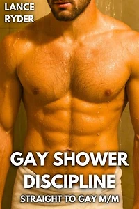 Gay Shower Discipline: Straight to Gay M/M