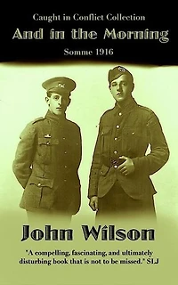 And in the Morning: Somme 1916: The Caught in Conflict Collection, #6