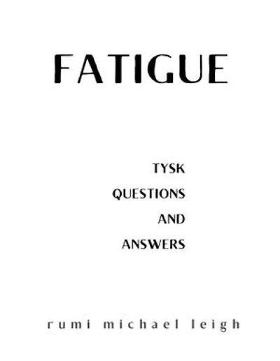 Fatigue: TYSK (Question and Answers)