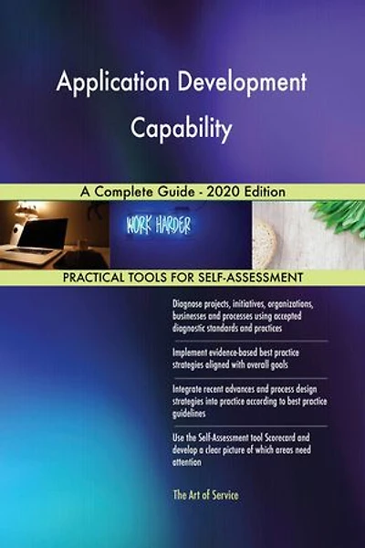 Application Development Capability A Complete Guide - 2020 Edition