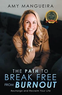 The Path to Break Free From Burnout