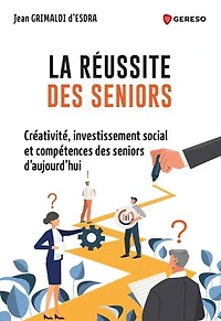 La réussite des seniors: créativité, investissement social et compétence seniors d'aujourd'hui
