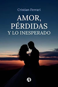 Amor, Pérdidas y lo inesperado