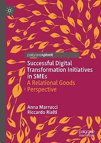 Successful Digital Transformation Initiatives SMEs: A Relational Goods Perspective
