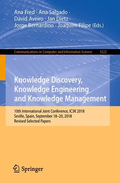 Knowledge Discovery, Engineering and Management: 10th International Joint Conference, IC3K 2018, Seville, Spain, September 18-20, Revised Selected Papers