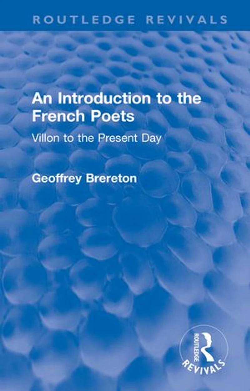 An Introduction to the French Poets: Villon Present Day