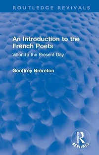 An Introduction to the French Poets: Villon Present Day