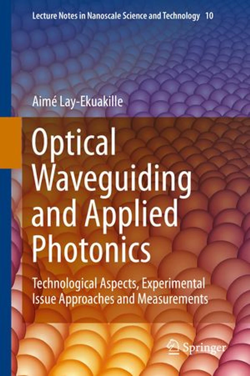 Optical Waveguiding and Applied Photonics: Technological Aspects, Experimental Issue Approaches Measurements
