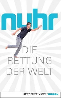 Die Rettung der Welt: Meine Autobiografie