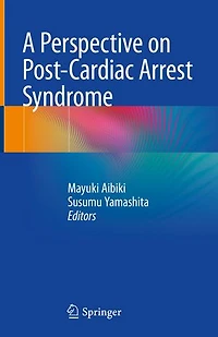 A Perspective On Post-cardiac Arrest Syndrome