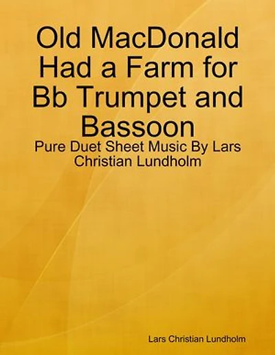 Old MacDonald Had a Farm for Bb Trumpet and Bassoon - Pure Duet Sheet Music By Lars Christian Lundholm