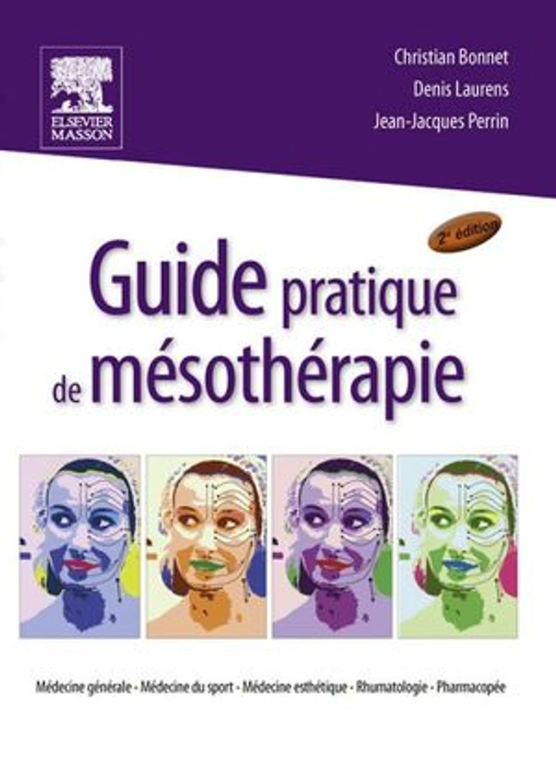 Guide pratique de mésothérapie: Médecine générale, médecine du sport, médecine esthétique, rhumatologie, pharmacopée