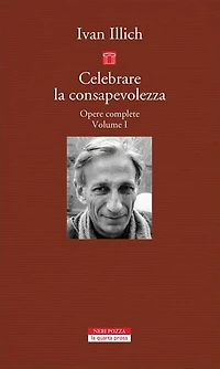 Celebrare la consapevolezza: Opere complete. Volume I