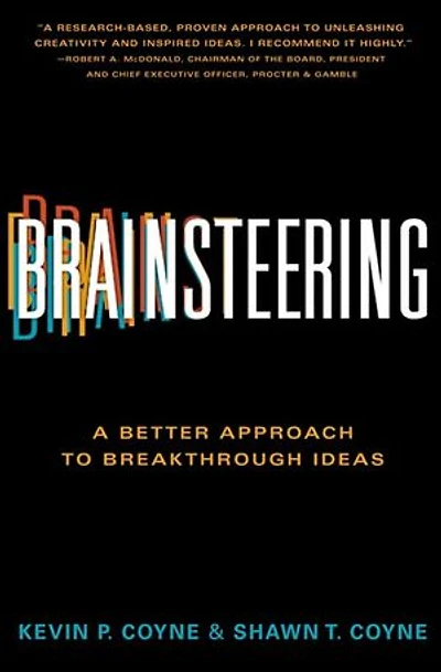 Brainsteering: The Better Approach to Breakthrough Ideas