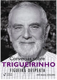 Conversas sobre Trigueirinho: Figueira Desperta