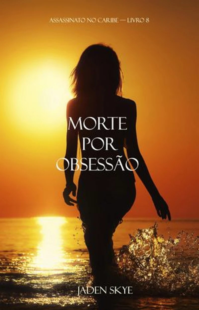 Morte por Obsessão (Assassinato no Caribe — Livro 8)