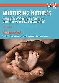 Nurturing Natures: Attachment And Children's Emotional, Sociocultural Brain Development