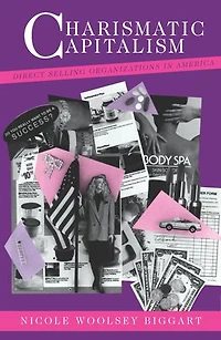 Charismatic Capitalism: Direct Selling Organizations America