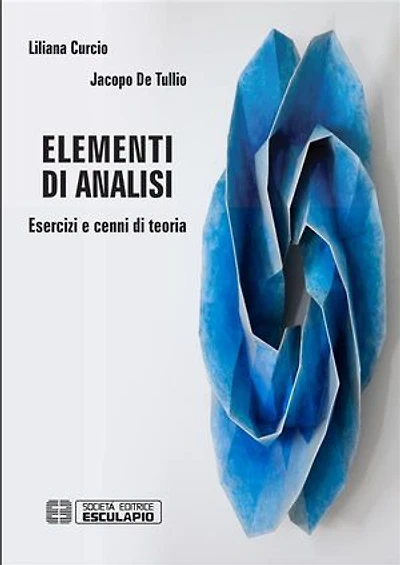 Elementi di Analisi. Esercizi e cenni di teoria