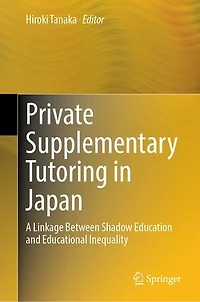 Private Supplementary Tutoring Japan: A Linkage between Shadow Education and Educational Inequality