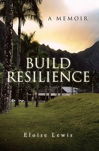 Build Resilience: A Memoir