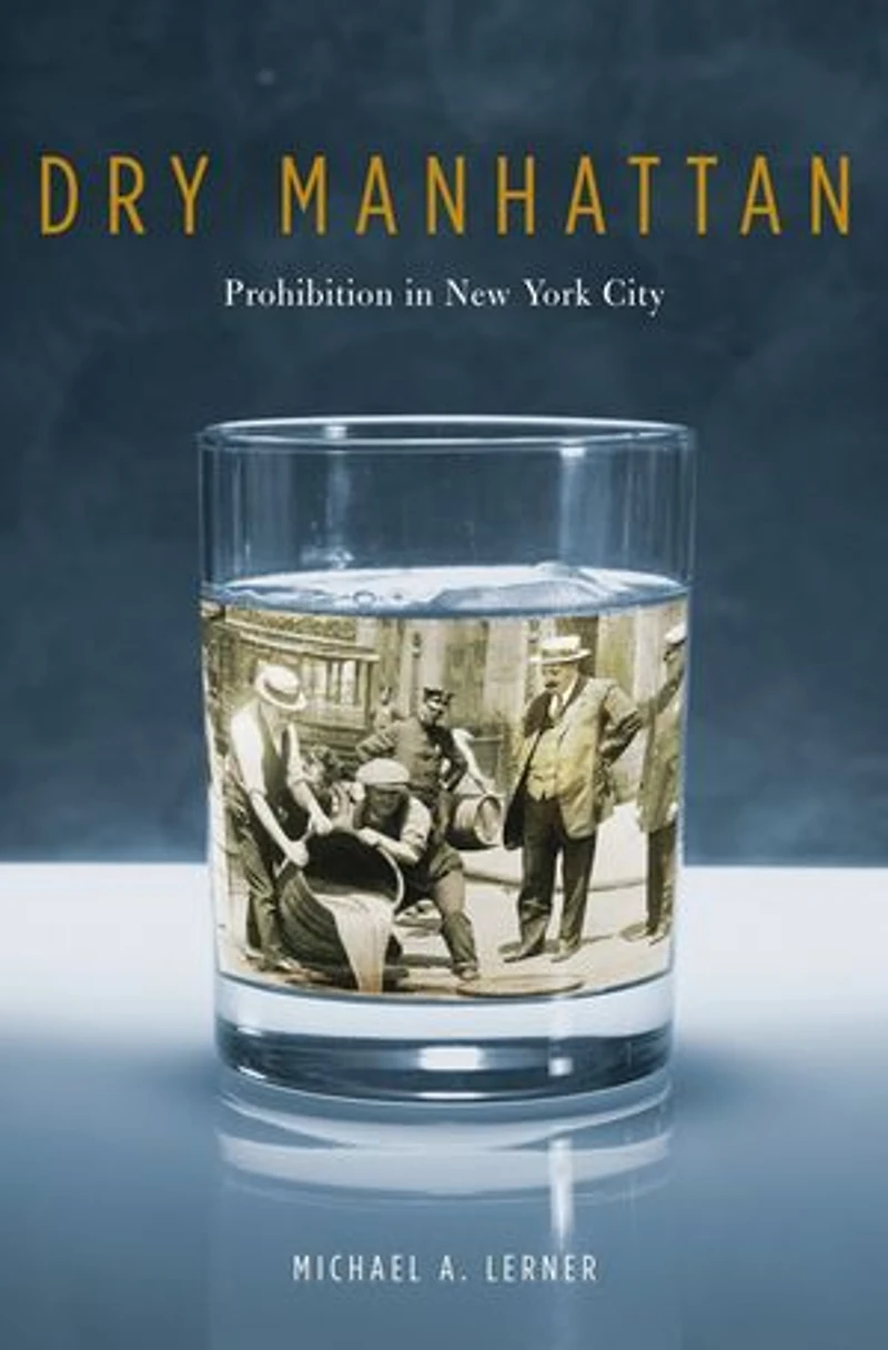 Dry Manhattan: Prohibition New York City