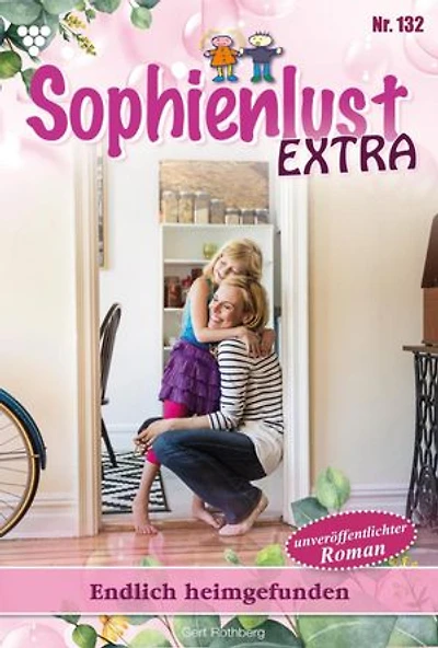 Endlich heimgefunden: Sophienlust Extra 132 – Familienroman