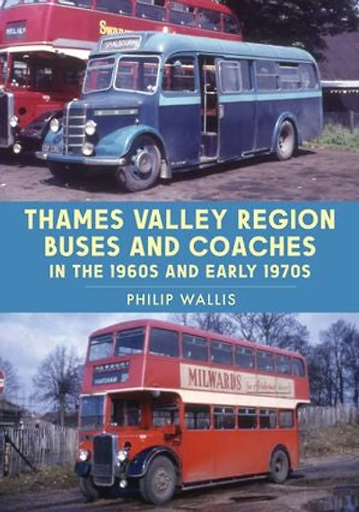 Thames Valley Region Buses and Coaches the 1960s Early 1970s