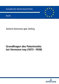 Grundfragen des Patentrechts bei Hermann Isay (1873-1938)