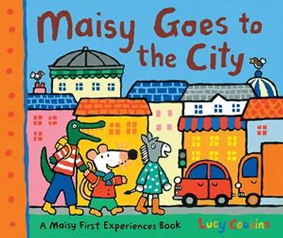 Maisy Goes to the City: A First Experiences Book (Maisy Mouse's Urban Experience Picture for Toddlers, Preschoolers, and Kids Ages 3-7)
