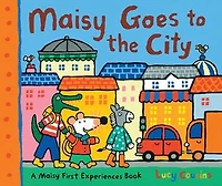 Maisy Goes to the City: A First Experiences Book (Maisy Mouse's Urban Experience Picture for Toddlers, Preschoolers, and Kids Ages 3-7)