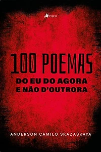 100 poemas do eu do agora e não d'outrora