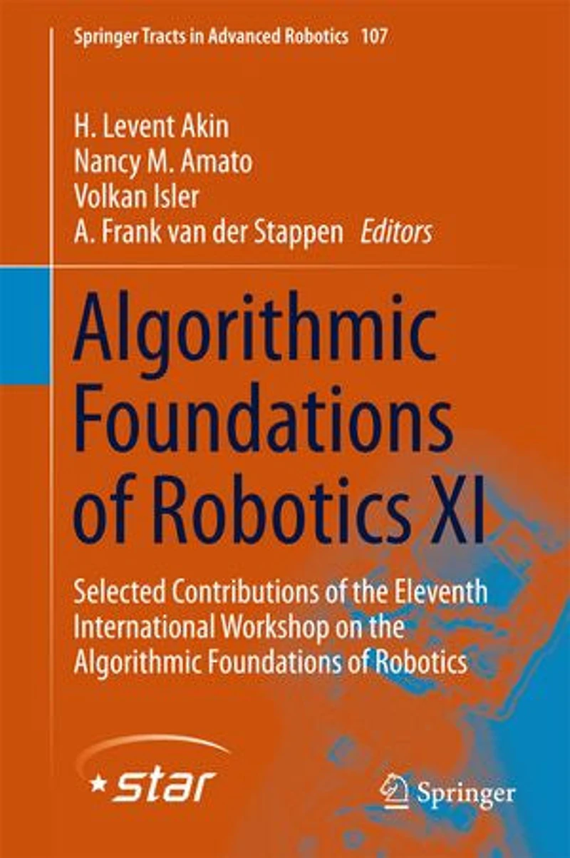 Algorithmic Foundations of Robotics XI: Selected Contributions the Eleventh International Workshop on
