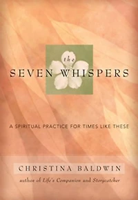 The Seven Whispers: A Spiritual Practice for Times Like These