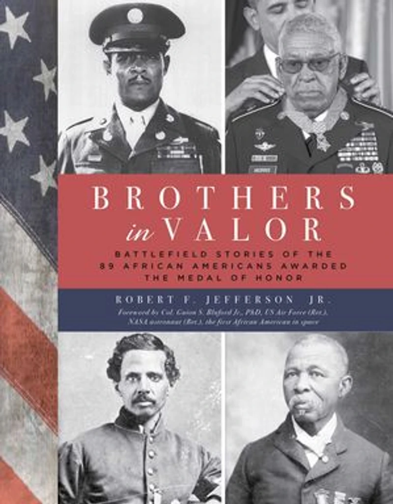 Brothers Valor: Battlefield Stories of the 89 African Americans Awarded Medal Honor