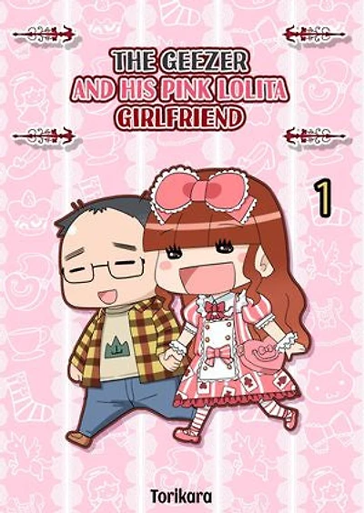 The Geezer and His Pink Lolita Girlfriend: Volume 1