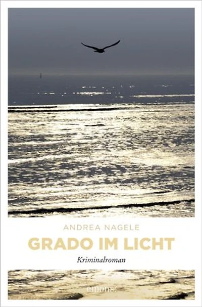 Grado im Licht: Ein Adria Krimi