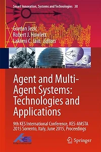 Agent and Multi-Agent Systems: Technologies Applications: 9th KES International Conference, KES-AMSTA 2015 Sorrento, Italy, June 2015, Proceedings