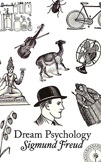 Dream Psychology: Translated & Illustrated