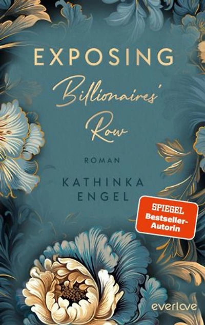 Exposing Billionaires' Row: Roman | High Society-New Adult von der SPIEGEL-Bestsellerautorin
