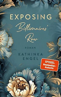 Exposing Billionaires' Row: Roman | High Society-New Adult von der SPIEGEL-Bestsellerautorin