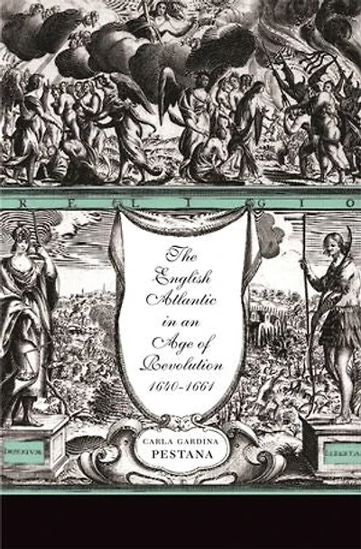 English Atlantic an Age of Revolution, 1640-1661