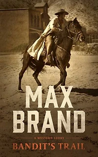 Bandit’s Trail: A Western Story