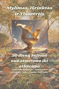 Mylimas, Išrinktas ir Visavertis - 30 dienų kelionė nuo atmetimo iki atkūrimo