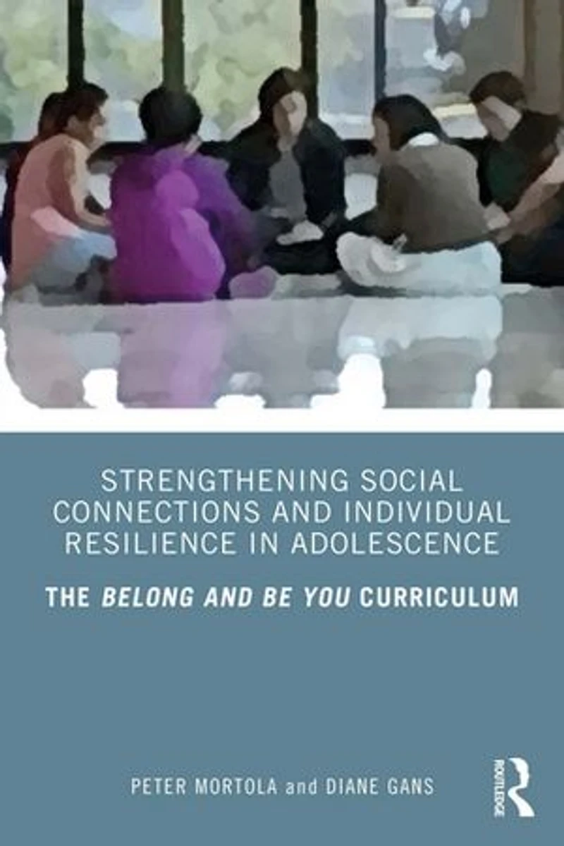 Strengthening Social Connections and Individual Resilience Adolescence: The Belong Be You Curriculum